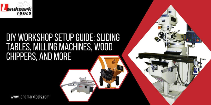 Machine Setup Guide Design DIY Workshop Setup Guide: Sliding Tables, Milling Machines, Wood Chipp